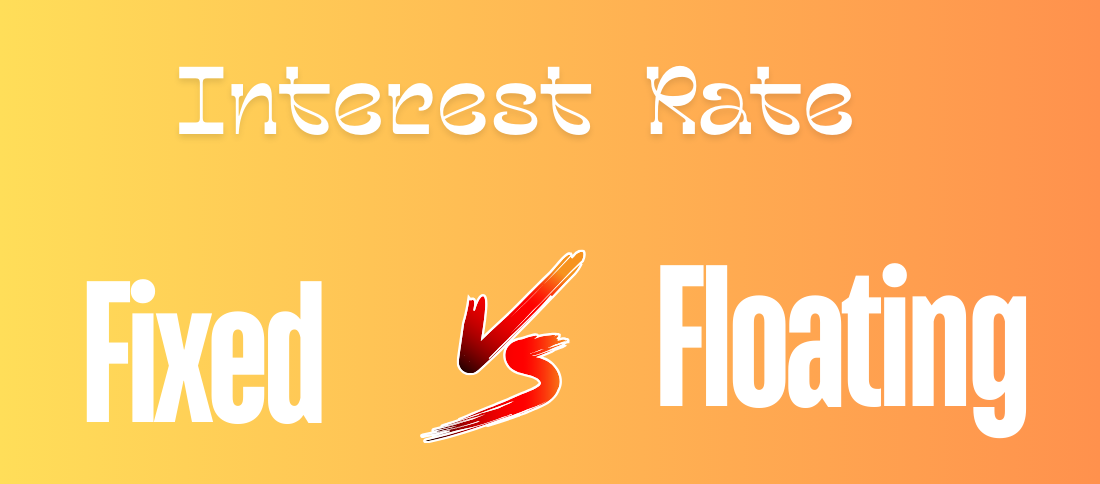 Fixed vs Floating Interest Rate