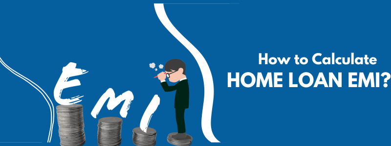 How to Calculate Home Loan EMI