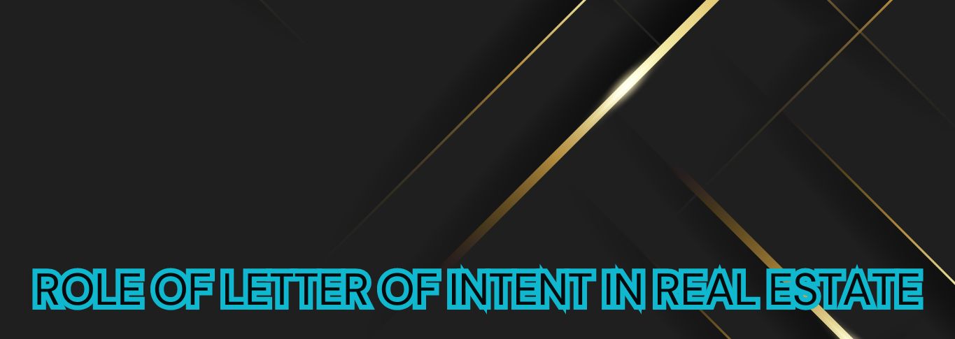 Role of Letter of Intent in Real Estate